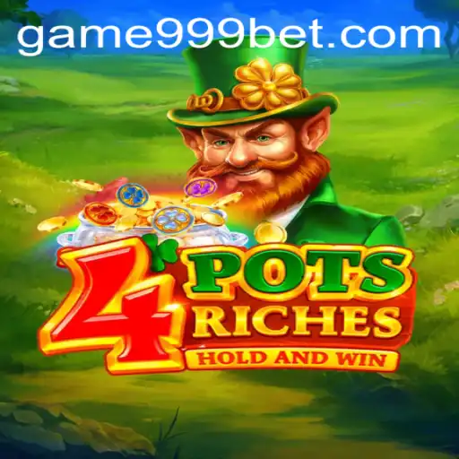Unlocking the World of 4potsriches: A Guide to the Exciting New Game on 999bet